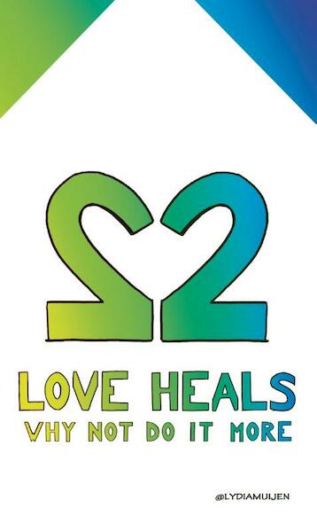 Love heals - Lydia Muijen (ISBN 9789491535284)