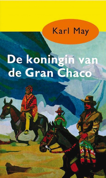 De koningin van de Gran Chaco - Karl May (ISBN 9789031500154)