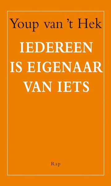 Iedereen is eigenaar van iets - Youp van 't Hek (ISBN 9789060059920)