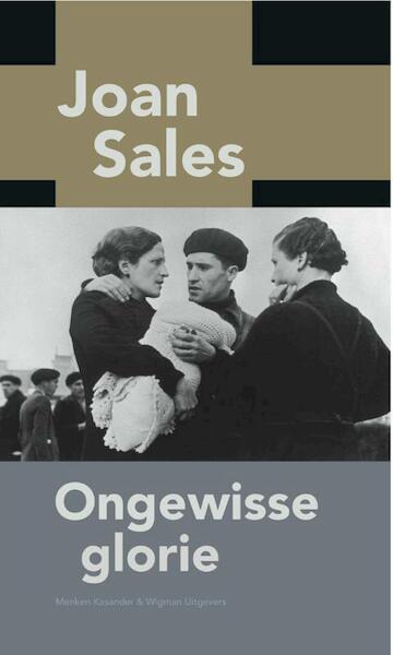 Ongewisse glorie - Joan Sales (ISBN 9789074622813)