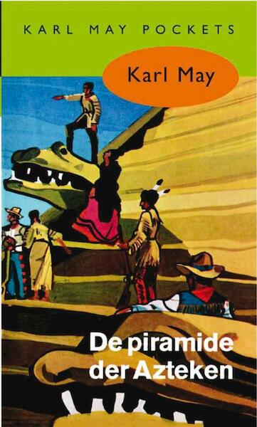De piramide der Azteken - Karl May (ISBN 9789031500277)