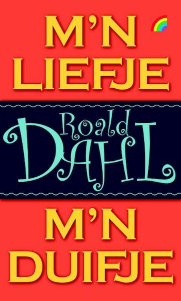 M'n liefje, m'n duifje - Roald Dahl (ISBN 9789041708540)