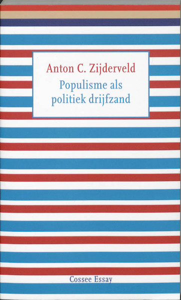 Populisme als politiek drijfzand - Anton C. Zijderveld (ISBN 9789059362505)