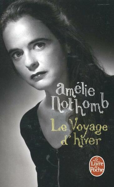 Le voyage d'hiver - Amélie Nothomb (ISBN 9782253160151)