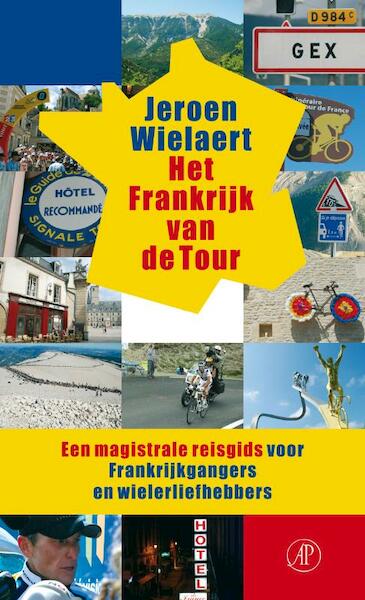 Het Frankrijk van de Tour - Jeroen Wielaert (ISBN 9789029572330)