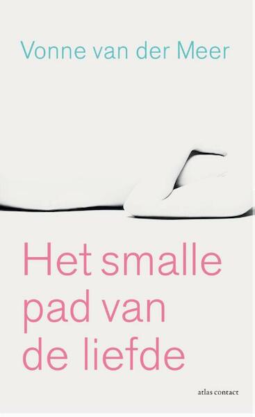 Het smalle pad van de liefde - Vonne van der Meer (ISBN 9789025442361)