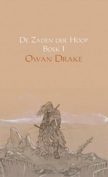 De Zaden der Hoop Boek I - Owan Drake (ISBN 9789402166231)