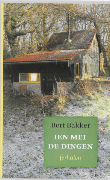 Ien mei de dingen - Bert Bakker (ISBN 9789033007965)