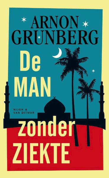 De man zonder ziekte - Arnon Grunberg (ISBN 9789038894836)