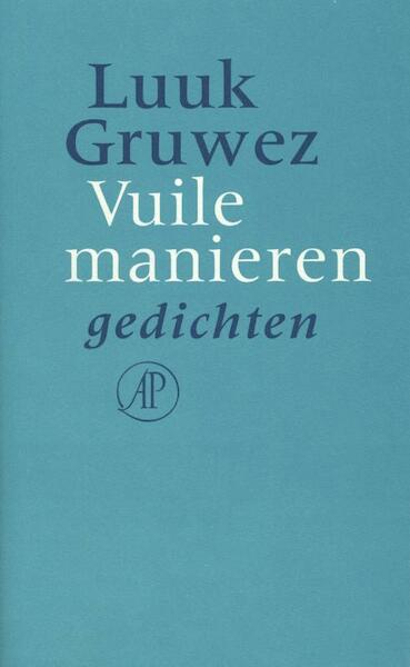 Vuile manieren - Luuk Gruwez (ISBN 9789029581684)