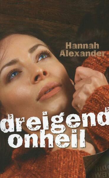 dreigend onheil - Hannah Alexander (ISBN 9789085202486)