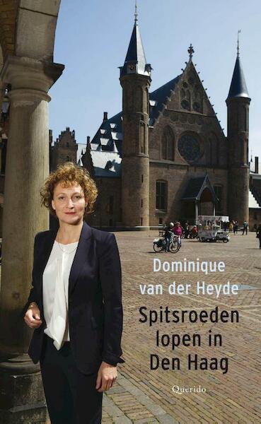 Spitsroeden lopen in Den Haag - Dominique van der Heyde (ISBN 9789021449845)