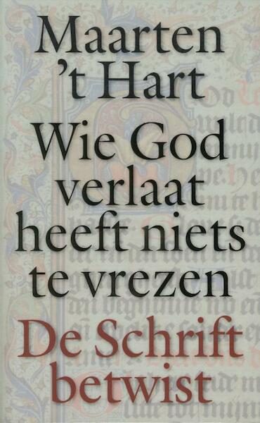 Wie God verlaat heeft niets te vrezen - Maarten 't Hart (ISBN 9789029581950)