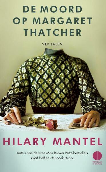 De moord op Margaret Thatcher - Hilary Mantel (ISBN 9789048824106)