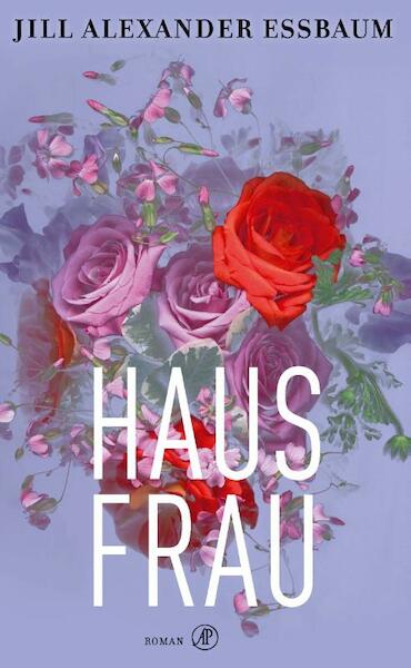 Hausfrau - Jill Alexander Essbaum (ISBN 9789029539166)