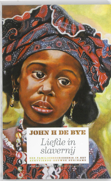 Liefde in slavernij - John.H. de Bye (ISBN 9789054293026)