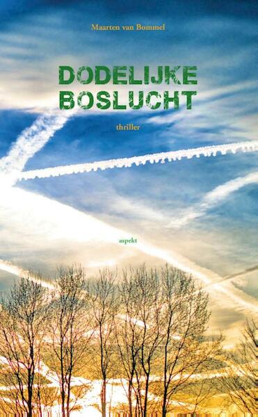 Dodelijke boslucht - Maarten Bommel (ISBN 9789461533777)