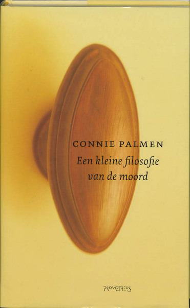Een kleine filosofie van de moord - Connie Palmen (ISBN 9789044605099)
