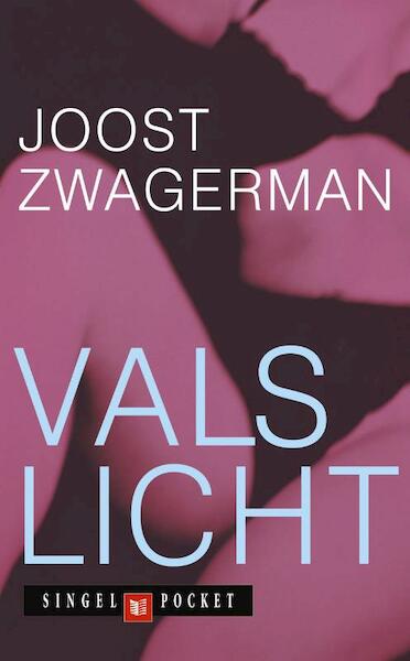 Vals licht - Joost Zwagerman (ISBN 9789029568333)