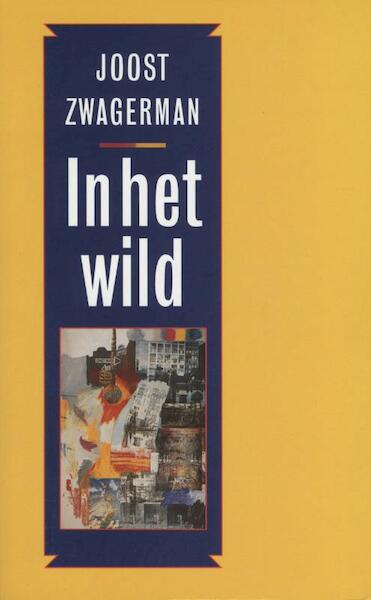 In het wild - Joost Zwagerman (ISBN 9789029577366)