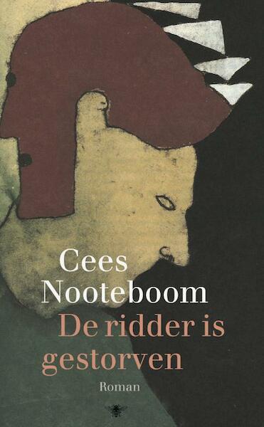 De ridder is gestorven - Cees Nooteboom (ISBN 9789023472513)