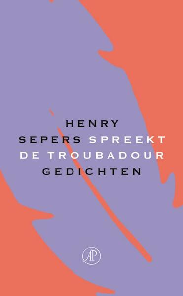 Spreekt de troubadour - Henry Sepers (ISBN 9789029583428)
