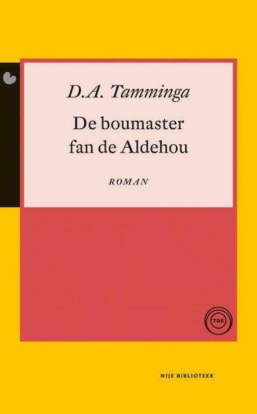 De boumaster fan de aldehou - D.A. Tamminga (ISBN 9789089544032)