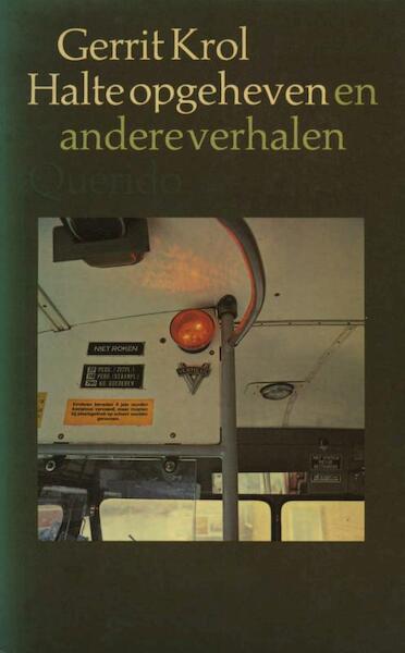 Halte opgeheven en andere verhalen - Gerrit Krol (ISBN 9789021445083)