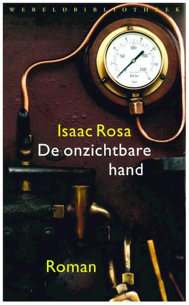 De onzichtbare hand - Isaac Rosa (ISBN 9789028425125)