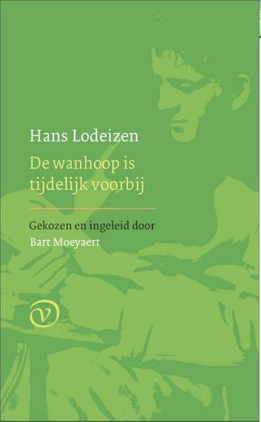 De wanhoop is tijdelijk voorbij - Hans Lodeizen (ISBN 9789028260856)