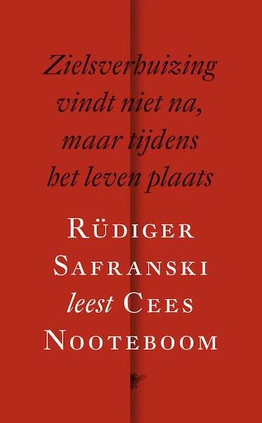Zielsverhuizing vindt niet na, maar tijdens het leven plaats - Cees Nooteboom (ISBN 9789023489306)