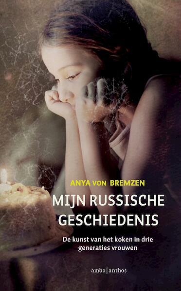 Mijn Russische geschiedenis - Anya von Bremzen (ISBN 9789026331138)