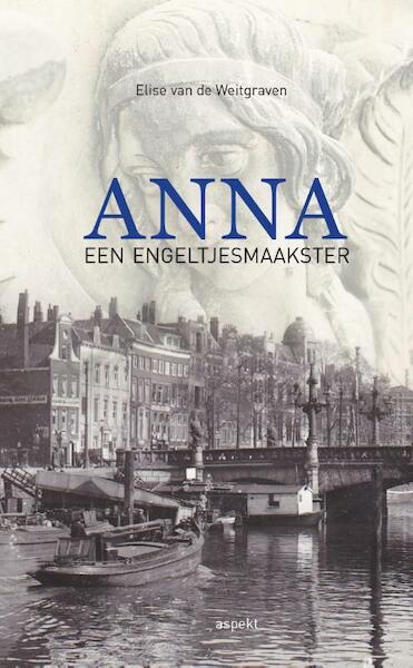 Anna de engeltjesmaakster - Elise van de Weitgraven (ISBN 9789461537782)