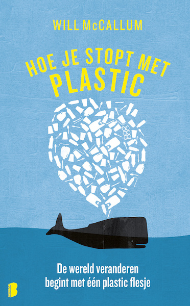 Hoe je stopt met plastic - Will McCallum (ISBN 9789022586068)