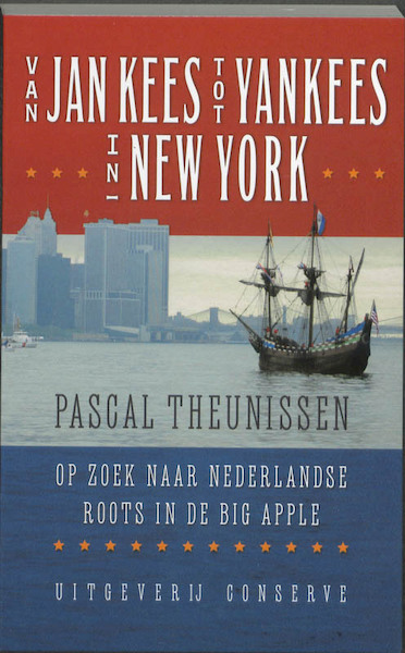 Van Jan Kees tot Yankees in New York - P. Theunissen, Pascal Theunissen (ISBN 9789054292869)