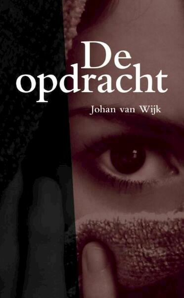 De opdracht - J. van Wijk (ISBN 9789089540324)