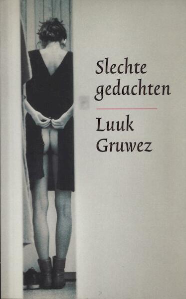 Slechte gedachten - Luuk Gruwez (ISBN 9789029576659)