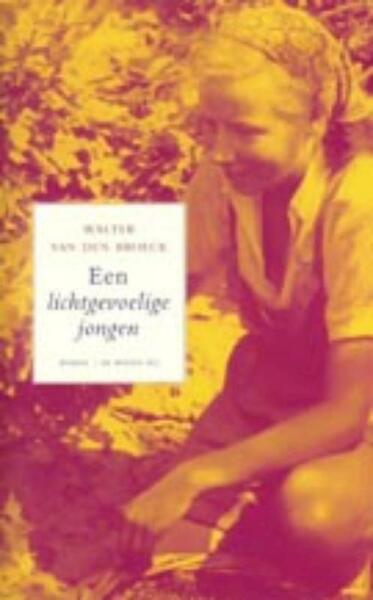 Een lichtgevoelige jongen - W. van den Broeck, Walter Van den Broeck (ISBN 9789023470410)