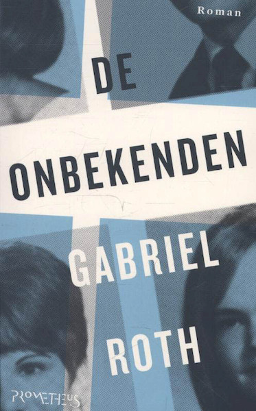 De onbekenden - Gabriel Roth (ISBN 9789044623840)