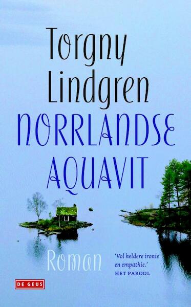 Norrlandse aquavit - Torgny Lindgren (ISBN 9789044517187)