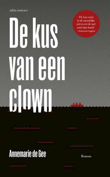 De kus van een clown - Annemarie de Gee (ISBN 9789025445751)