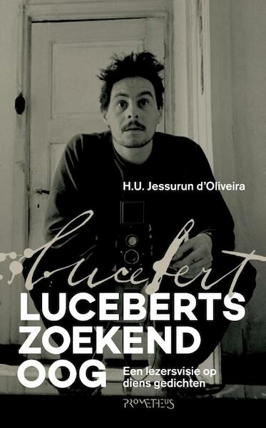 Luceberts zoekend oog - Ulli Jessurun d'Oliveira (ISBN 9789044629934)