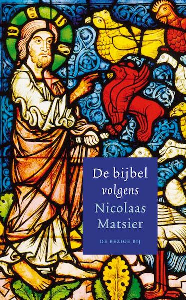 De bijbel volgens Nicolaas Matsier - Nicolaas Matsier (ISBN 9789023462699)