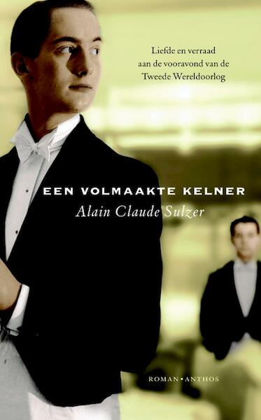 Een volmaakte kelner - Alain Claude Sulzer (ISBN 9789041413307)