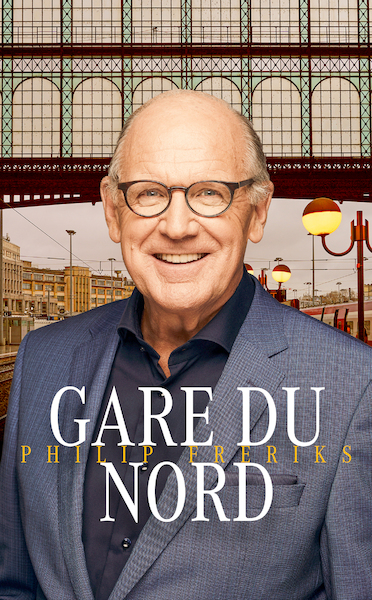 Gare du Nord - Philip Freriks (ISBN 9789054291787)