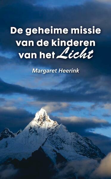 De geheime missie van de kinderen van het licht - Margaret Heerink (ISBN 9789089543271)