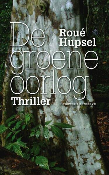 De groene oorlog - Roue Hupsel (ISBN 9789078124801)