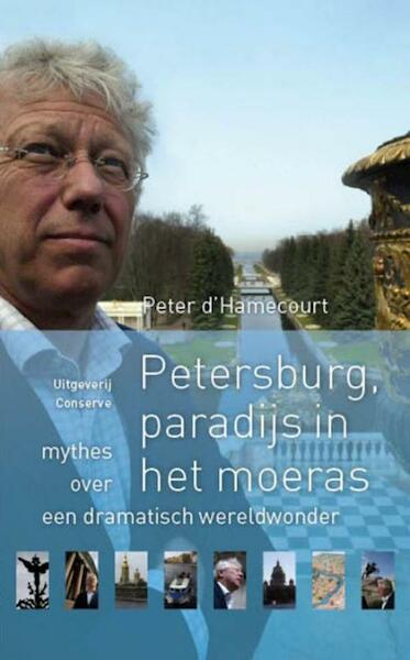 Petersburg, Paradijs in het moeras - Peter D`Hamecourt (ISBN 9789078124641)