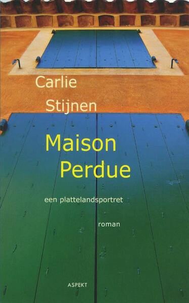Maison Perdue - Carlie Stijnen (ISBN 9789461530400)