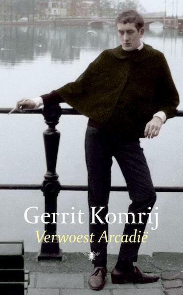 Verwoest arcadie - Gerrit Komrij (ISBN 9789023479635)